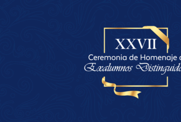 XXVII Ceremonia de Homenaje a Exalumnos Distinguidos - Martes 18 de noviembre