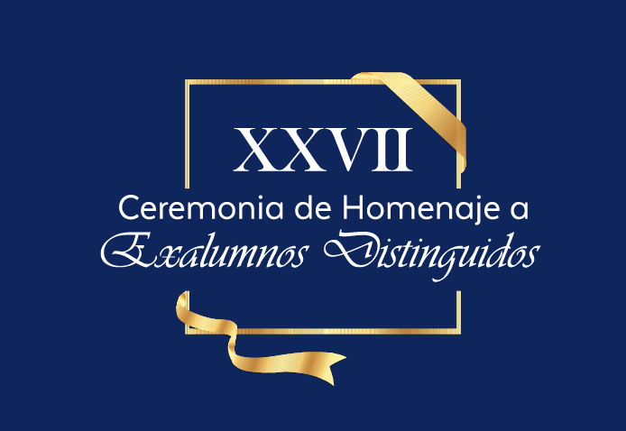 XXVII Ceremonia de Homenaje a Exalumnos Distinguidos 