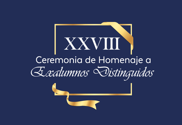 XXVIII HOMENAJE A EXALUMNOS DISTINGUIDOS 